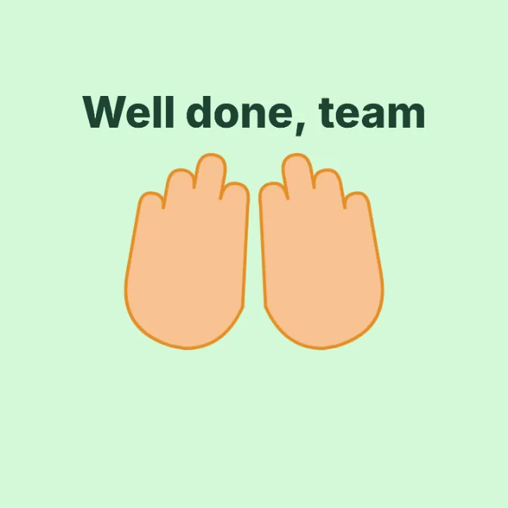 A GIF of two hands clapping with the words Well done, team in dark green above them