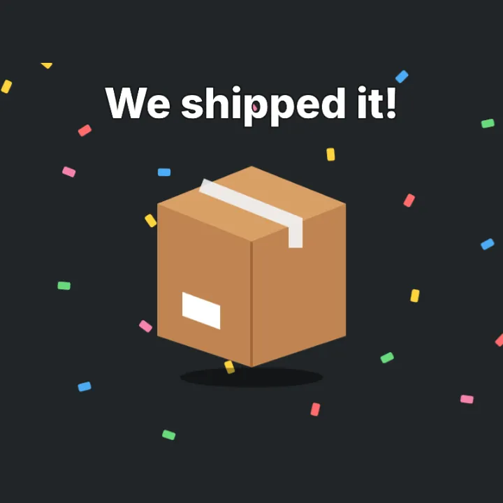 A GIF of a parcel bouncing in falling confetti with the words We shipped it! above it