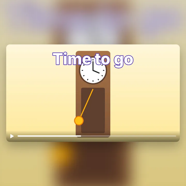 A grandfather clock with its pendulum swinging and the words Time to go on the video